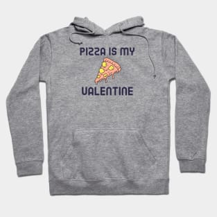 Pizza Is My Valentine Hoodie